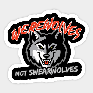 Werewolves not Swearwolves Sticker
